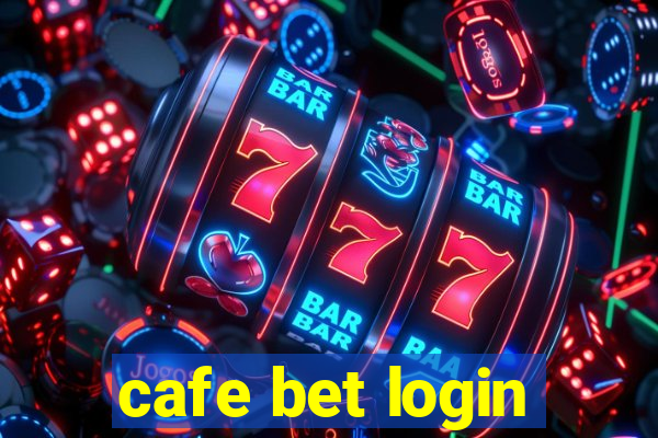 cafe bet login